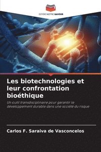 bokomslag Les biotechnologies et leur confrontation bioéthique