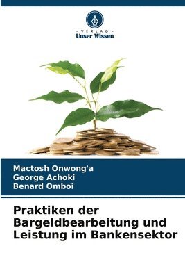 bokomslag Praktiken der Bargeldbearbeitung und Leistung im Bankensektor