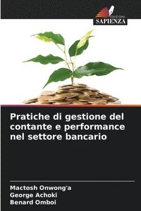 bokomslag Pratiche di gestione del contante e performance nel settore bancario