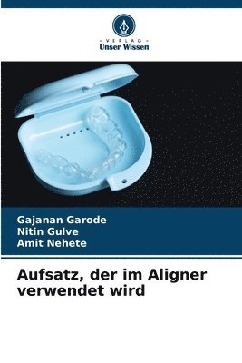 Aufsatz, der im Aligner verwendet wird 1