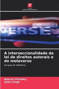 bokomslag A interseccionalidade da lei de direitos autorais e do metaverso