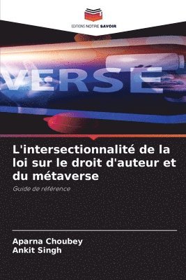 bokomslag L'intersectionnalité de la loi sur le droit d'auteur et du métaverse