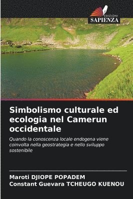 Maroti Djiope Popadem, Constant Guevara Tcheugo Kuenou - Simbolismo culturale ed ecologia nel Camerun occidentale, Häftad