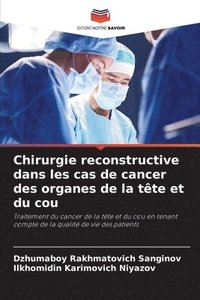 bokomslag Chirurgie reconstructive dans les cas de cancer des organes de la tte et du cou