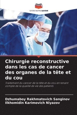 bokomslag Chirurgie reconstructive dans les cas de cancer des organes de la tte et du cou