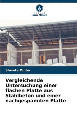 Vergleichende Untersuchung einer flachen Platte aus Stahlbeton und einer nachgespannten Platte 1