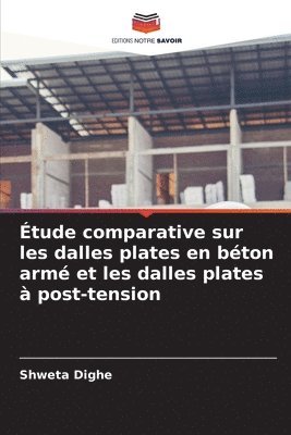 bokomslag Étude comparative sur les dalles plates en béton armé et les dalles plates à post-tension