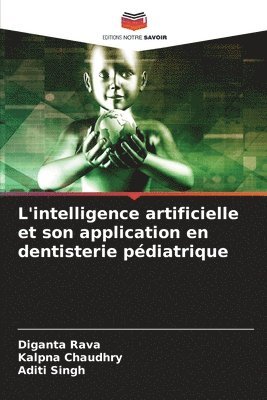 bokomslag L'intelligence artificielle et son application en dentisterie pdiatrique