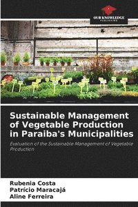 bokomslag Sustainable Management of Vegetable Production in Paraiba's Municipalities