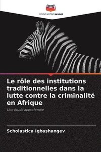 bokomslag Le rle des institutions traditionnelles dans la lutte contre la criminalit en Afrique