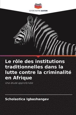 rôle des institutions traditionnelles dans la lutte contre la criminalité en Afrique