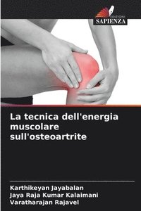 bokomslag La tecnica dell'energia muscolare sull'osteoartrite