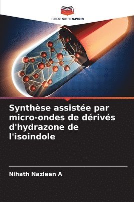 Synthse assiste par micro-ondes de drivs d'hydrazone de l'isoindole 1