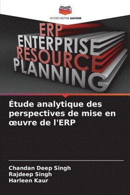 Chandan Deep Singh, Rajdeep Singh, Harleen Kaur - Étude analytique des perspectives de mise en oeuvre de l'ERP, Häftad