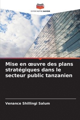 bokomslag Mise en oeuvre des plans stratégiques dans le secteur public tanzanien