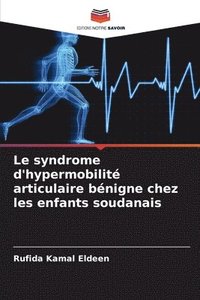 bokomslag Le syndrome d'hypermobilit articulaire bnigne chez les enfants soudanais