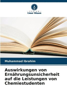 bokomslag Auswirkungen von Ernhrungsunsicherheit auf die Leistungen von Chemiestudenten