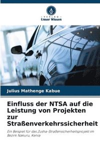 bokomslag Einfluss der NTSA auf die Leistung von Projekten zur Straßenverkehrssicherheit