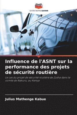 bokomslag Influence de l'ASNT sur la performance des projets de scurit routire