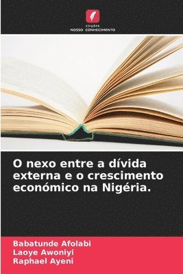 bokomslag O nexo entre a dvida externa e o crescimento econmico na Nigria.