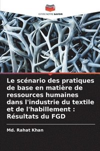 bokomslag Le scnario des pratiques de base en matire de ressources humaines dans l'industrie du textile et de l'habillement