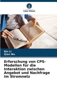 bokomslag Erforschung von CPS-Modellen fr die Interaktion zwischen Angebot und Nachfrage im Stromnetz