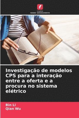 bokomslag Investigação de modelos CPS para a interação entre a oferta e a procura no sistema elétrico