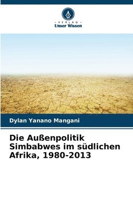 bokomslag Die Auenpolitik Simbabwes im sdlichen Afrika, 1980-2013