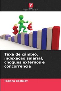 bokomslag Taxa de cmbio, indexao salarial, choques externos e concorrncia