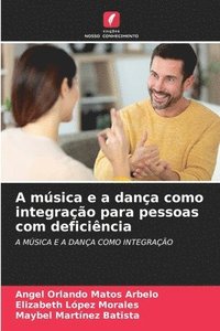 bokomslag A msica e a dana como integrao para pessoas com deficincia