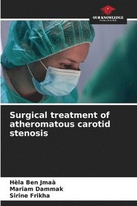 bokomslag Surgical treatment of atheromatous carotid stenosis