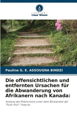 offensichtlichen und entfernten Ursachen für die Abwanderung von Afrikanern nach Kanada