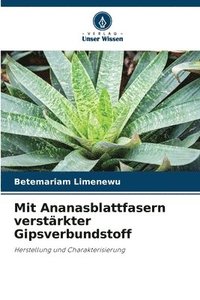 bokomslag Mit Ananasblattfasern verstrkter Gipsverbundstoff