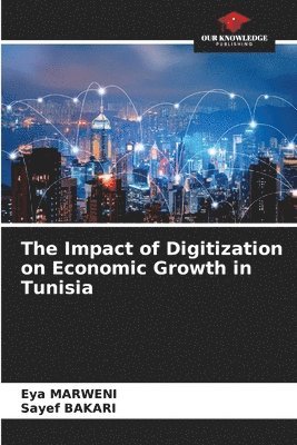 The Impact of Digitization on Economic Growth in Tunisia 1