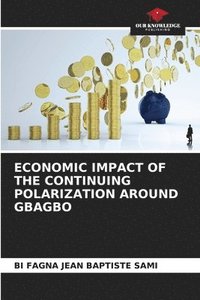 bokomslag Economic Impact of the Continuing Polarization Around Gbagbo