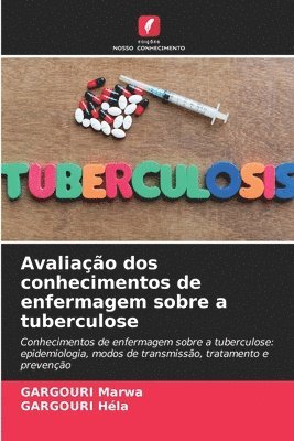 bokomslag Avaliao dos conhecimentos de enfermagem sobre a tuberculose