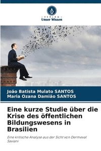 bokomslag Eine kurze Studie ber die Krise des ffentlichen Bildungswesens in Brasilien