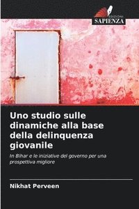 bokomslag Uno studio sulle dinamiche alla base della delinquenza giovanile