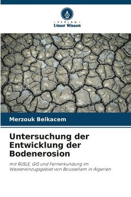 Merzouk Belkacem - Untersuchung der Entwicklung der Bodenerosion, Häftad