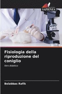 bokomslag Fisiologia della riproduzione del coniglio