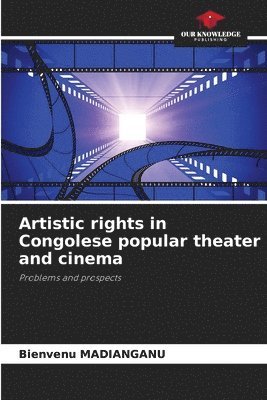 bokomslag Artistic rights in Congolese popular theater and cinema