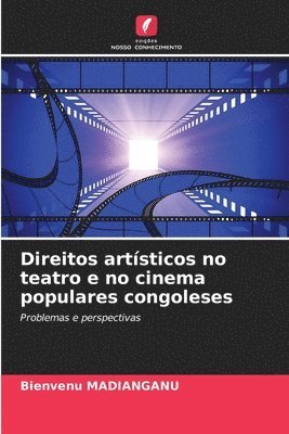 bokomslag Direitos artísticos no teatro e no cinema populares congoleses