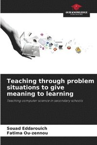 bokomslag Teaching through problem situations to give meaning to learning