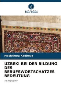 bokomslag Uzbeki Bei Der Bildung Des Berufswortschatzes Bedeutung