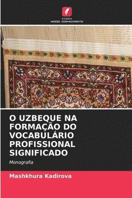 bokomslag O Uzbeque Na Formação Do Vocabulário Profissional Significado