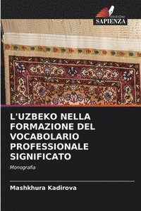 bokomslag L'Uzbeko Nella Formazione del Vocabolario Professionale Significato