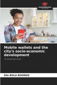 bokomslag Mobile wallets and the city's socio-economic development