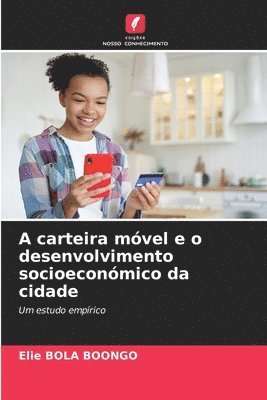 bokomslag A carteira mvel e o desenvolvimento socioeconmico da cidade