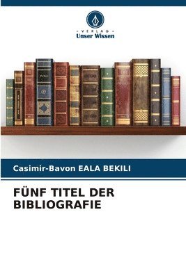Casimir-Bavon Eala Bekili, Casimir-Bavon EALA BEKILI - Fünf Titel Der Bibliografie, Häftad