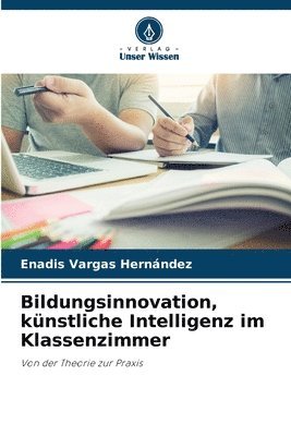 bokomslag Bildungsinnovation, künstliche Intelligenz im Klassenzimmer